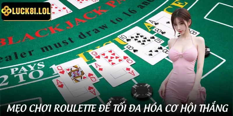 Chiến thuật chơi Roulette dễ ăn